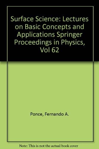 Surface Science: Lectures on Basic Concepts and Applications Springer Proceedings in Physics, Vol 62