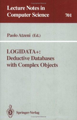 Logidata+: Deductive Databases With Complex Objects (Lecture Notes in Computer Science)