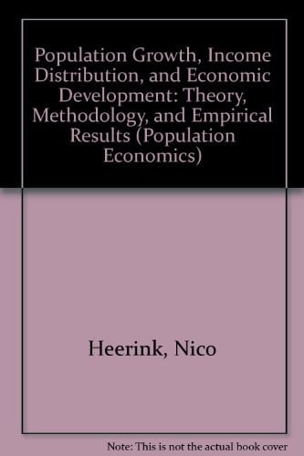 Population Growth, Income Distribution, and Economic Development: Theory, Methodology, and Empirical Results (Population Economics)