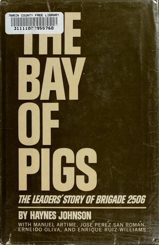 The Bay of Pigs: The Leaders' Story of Brigade 2506