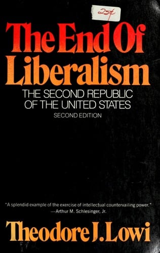 The End of Liberalism Ideology, Policy, and the Crisis of Public Authority