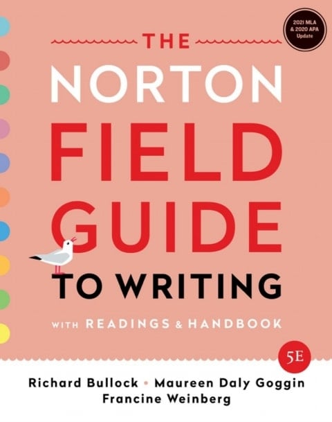 The Norton Field Guide to Writing: with Readings and Handbook, MLA 2021 and APA 2020 Update Edition (Fifth Edition)