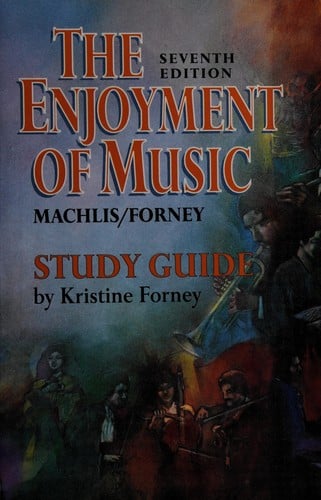 The Enjoyment of Music: Shorter Version/Study Guide