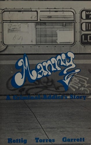 Manny A Criminal-addict's Story
