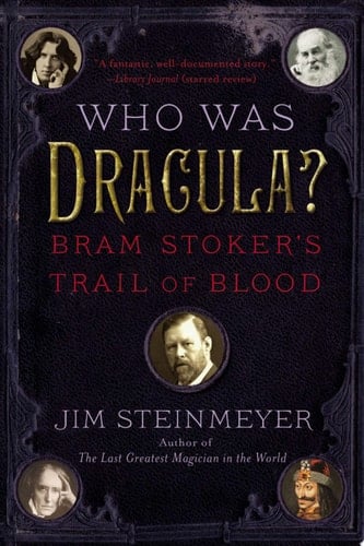 Who Was Dracula? Bram Stoker's Trail of Blood