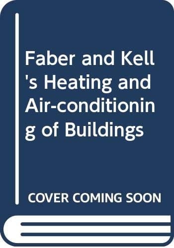 Faber & Kell's heating and air-conditioning of buildings: With some notes on combined heat and power