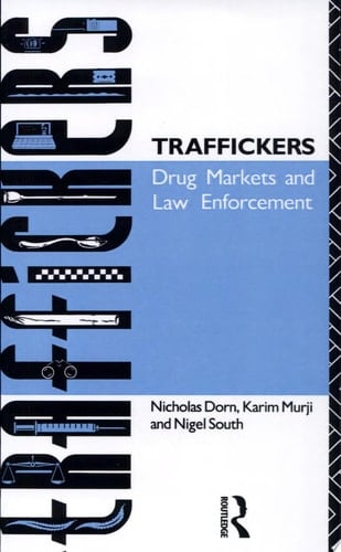 Traffickers Drug Markets and Law Enforcement