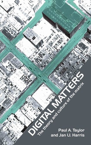 Digital Matters Theory and Culture of the Matrix