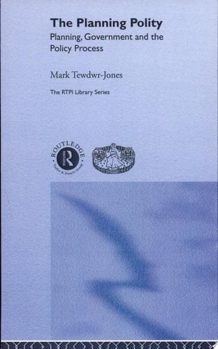 The Planning Polity Planning, Government and the Policy Process