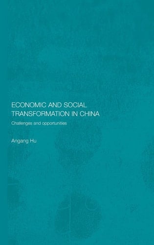 Economic and Social Transformation in China: Challenges and Opportunities (Routledge Studies on the Chinese Economy)