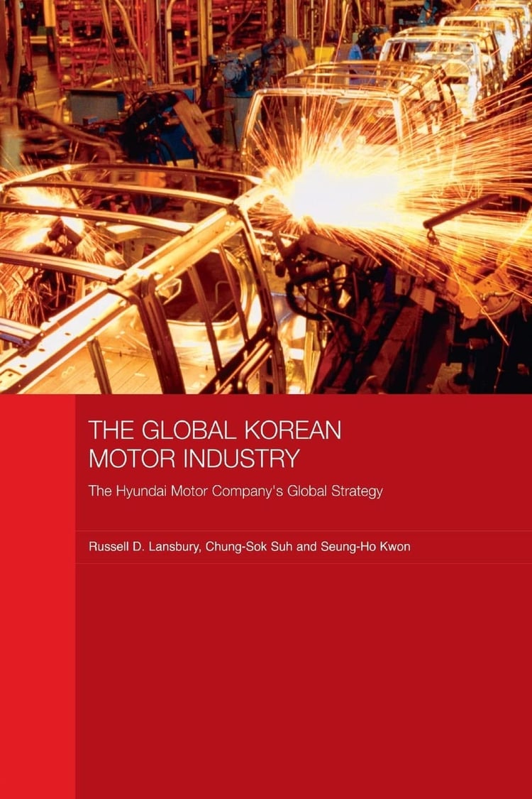 The Global Korean Motor Industry The Hyundai Motor Company's Global Strategy