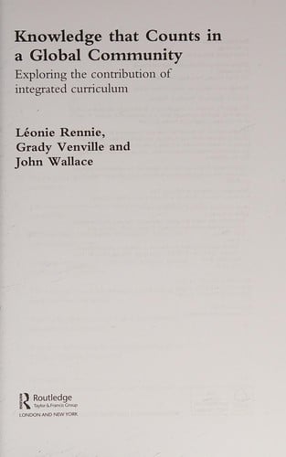 Knowledge That Counts In A Global Community Exploring The Contribution Of The Integrated Curriculum