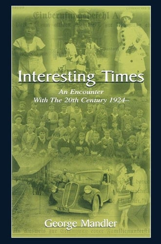 Interesting Times An Encounter with the 20th Century 1924-
