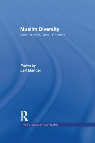 Muslim Diversity Local Islam in Global Contexts