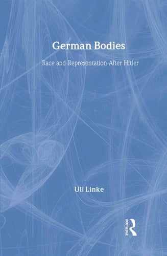 German Bodies Race and Representation After Hitler