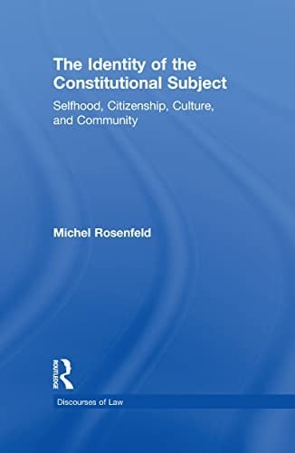 Identity of the Constitutional Subject  Selfhood, Citizenship, Culture, and Community (Discourses of Law)