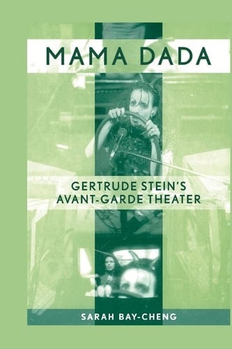 Mama Dada Gertrude Stein's Avant-garde Theater