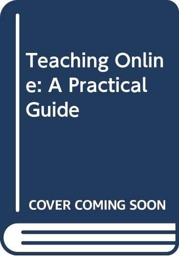 Teaching Online A Practical Guide
