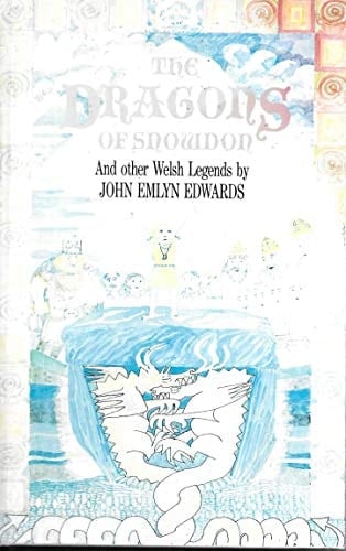 The Dragons of Snowdon and Other Welsh Legends