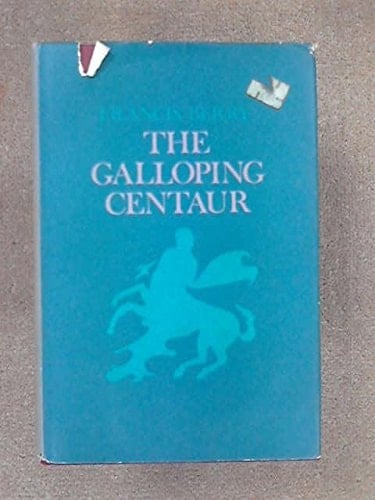 The galloping centaur: Poems, 1935-1951