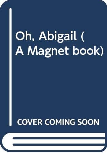 Oh Abigail!