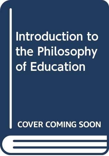Introduction to the Philosophy of Education (Education Paperbacks)