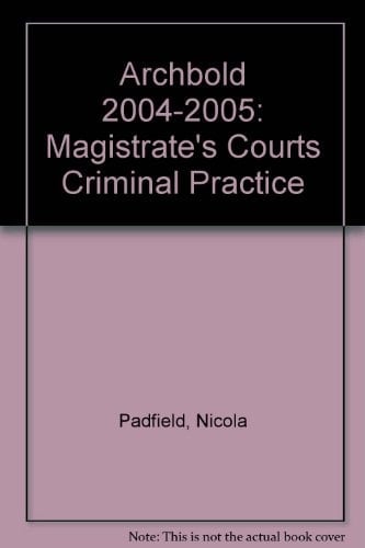 Archbold Magistrates' Courts Criminal Practice 2004-2005 Supplement to the 2004-2005 Edition Up-to-date to March 7, 2005