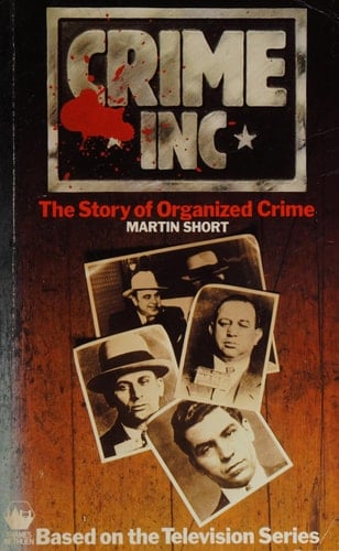 Crime Inc The Story of Organized Crime