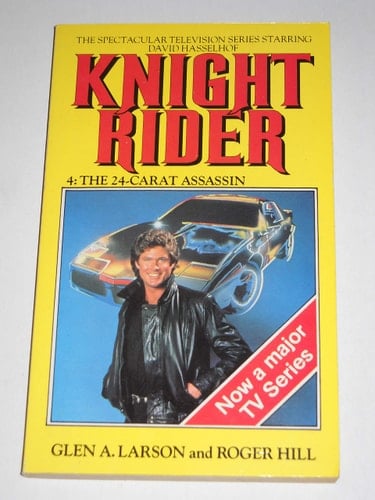Knight Rider 4 The 24-carat Assassin : a Novel