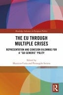 The EU Through Multiple Crises Representation and Cohesion Dilemmas for a "sui Generis" Polity