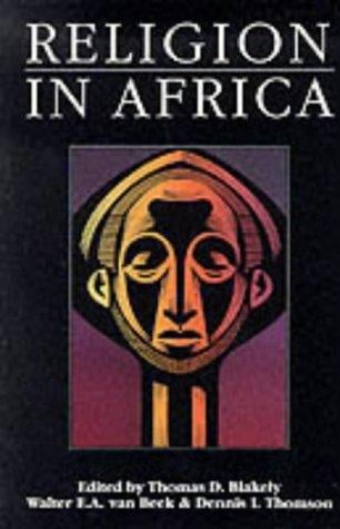 Religion in Africa: Experience & Expression (Monograph Series of the David M. Kennedy Center for International Studies at Brigham Young University,)