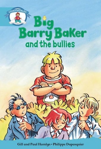 Storyworlds Stage 9: Big Barry Baker and the Bullies: Our World Pack of 6 (Guided Reading)