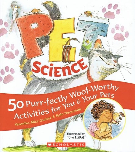 Pet Science 50 Purr-fectly Woof-worthy Activities for You & Your Pets