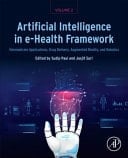 Artificial Intelligence in e-Health Framework, Volume 2 Telemedicine Applications, Drug Delivery, Augmented Reality, and Robotics