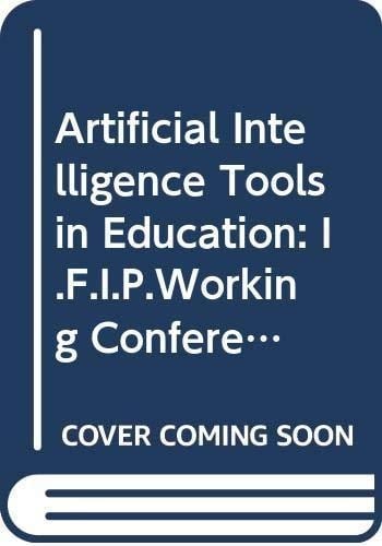 Artificial intelligence tools in education: Proceedings of the IFIP TC 3 Working Conference on Artificial Intelligence Tools in Education, Frascati, Italy, 26-28 May 1987
