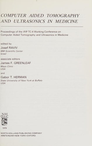 Computer aided tomography and ultrasonics in medicine: Proceedings of the IFIP TC-4 Working Conference on Computer Aided Tomography and Ultrasonics in Medicine