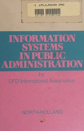 Information Systems in Public Administration: Their Role in Economics and Social Development. Ed by J. Hodgson. Proc of Intl Seminar Held Chamrousse,