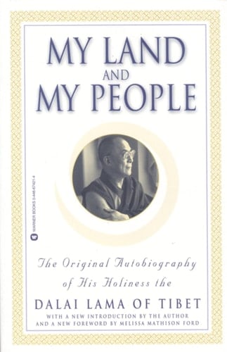My Land and My People The Original Autobiography of His Holiness the Dalai Lama of Tibet