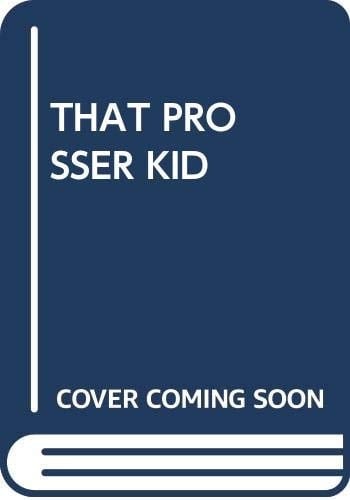That Prosser Kid