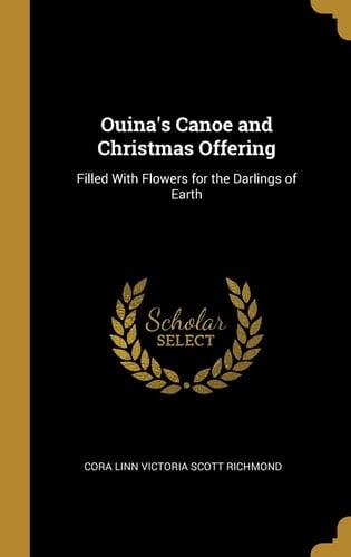 Ouina's Canoe and Christmas Offering Filled With Flowers for the Darlings of Earth