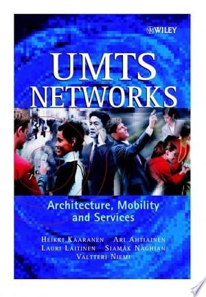 UMTS Networks Architecture, Mobility and Services