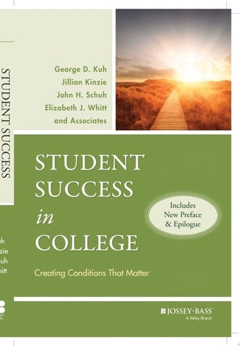 Student Success in College, (Includes New Preface and Epilogue) Creating Conditions That Matter