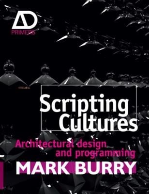 Scripting Cultures Architectural Design And Programming