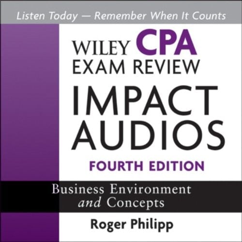 Wiley Cpa Exam Review Impact Audios: Business Environment And Concepts (wiley Cpa Exam Review Cd)