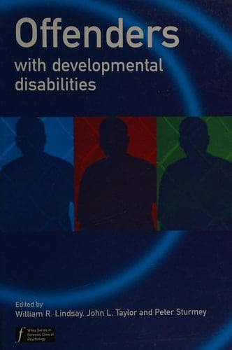 Offenders with Developmental Disabilities (Wiley Series in Forensic Clinical Psychology)