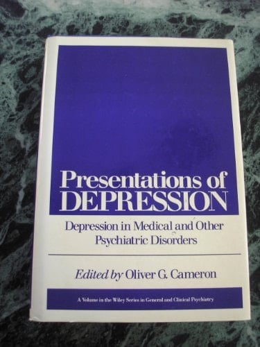 Presentations of Depression: Depressive Symptoms in Medical and Other Psychiatric Disorders (Wiley Series in General & Clinical Psychiatry)