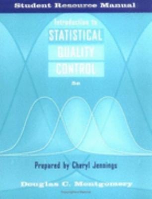 Student Resource Manual To Accompany Introduction To Statistical Quality Control 5 Ed