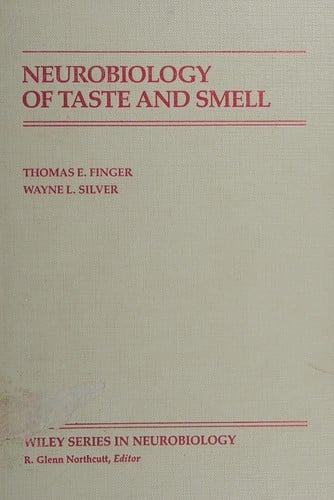 Neurobiology of Taste and Smell (Wiley Series in Neurobiology)