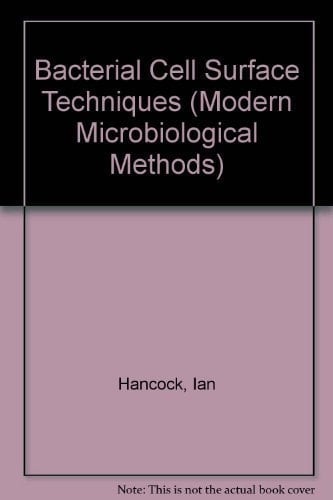 Bacterial Cell Surface Techniques (Modern Microbiological Methods)