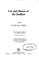 Use and Misuse of the Seafloor (Dahlem Workshop Reports -- Environmental Sciences)